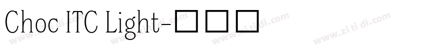 Choc ITC Light字体转换